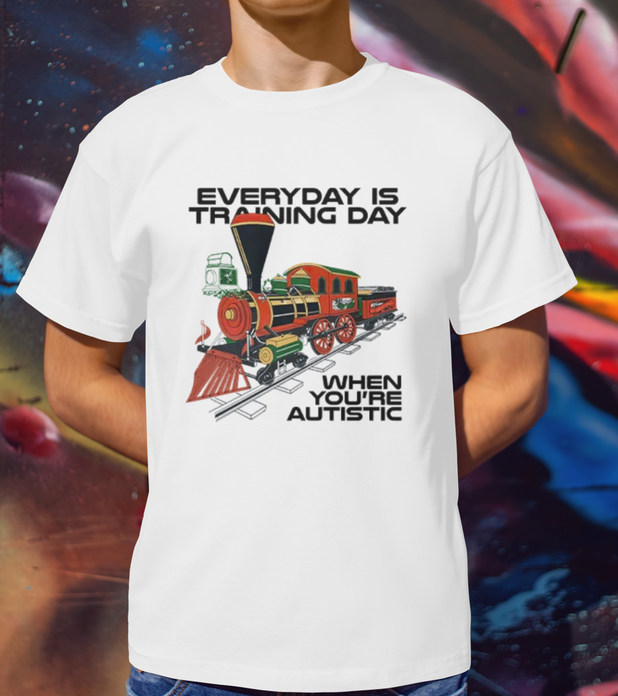 Everyday Is Training Day When You’re Autistic Colorful Train T-Shirt