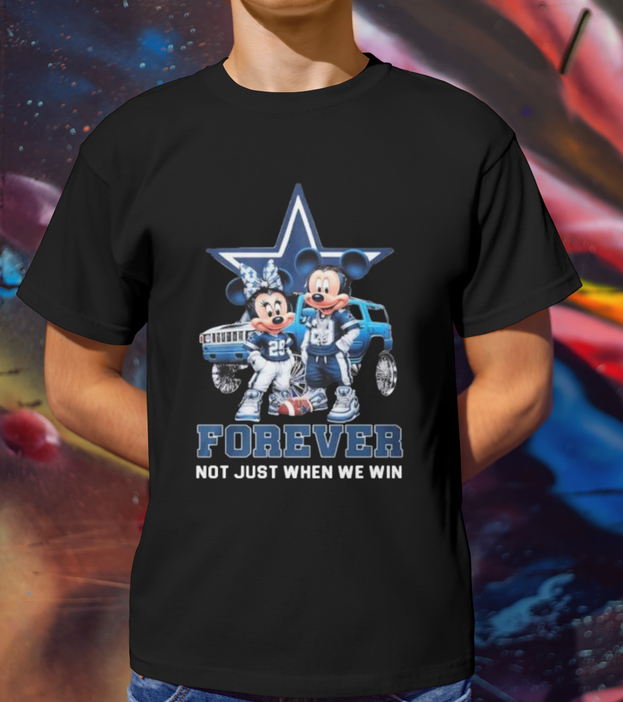 Mickey Mouse And Minnie Mouse Dallas Cowboys Forever Not Just When We Win T-Shirt