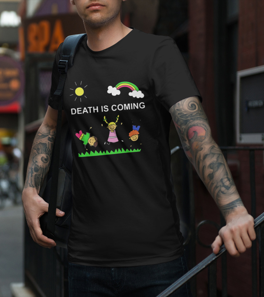 Kids Rainbow Death Is Coming Sun Clouds Grass T-Shirt