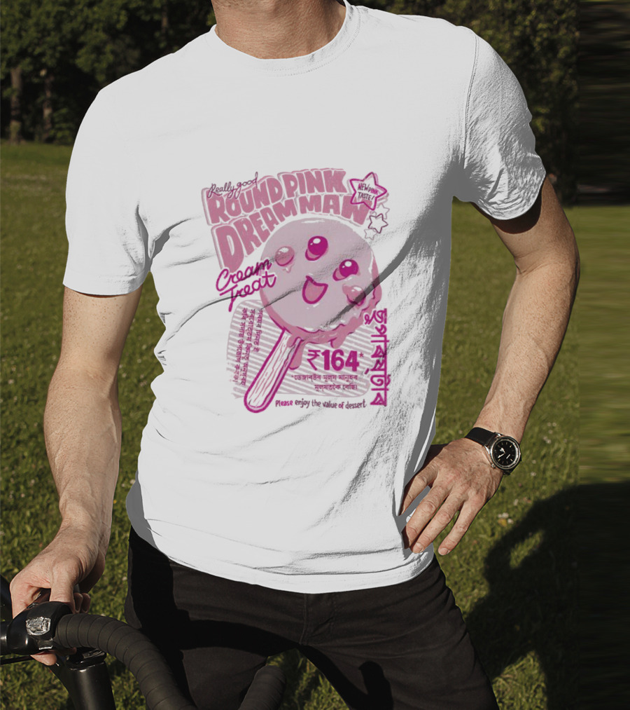 Really Good Round Pink Dream Man Cream Treat Please Enjoy The Value Of Desert 164 Sweets T-Shirt