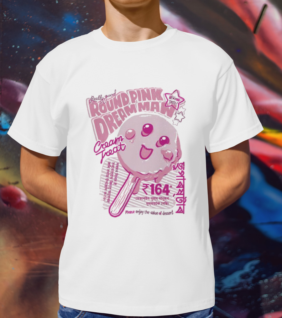 Really Good Round Pink Dream Man Cream Treat Please Enjoy The Value Of Desert 164 Sweets T-Shirt