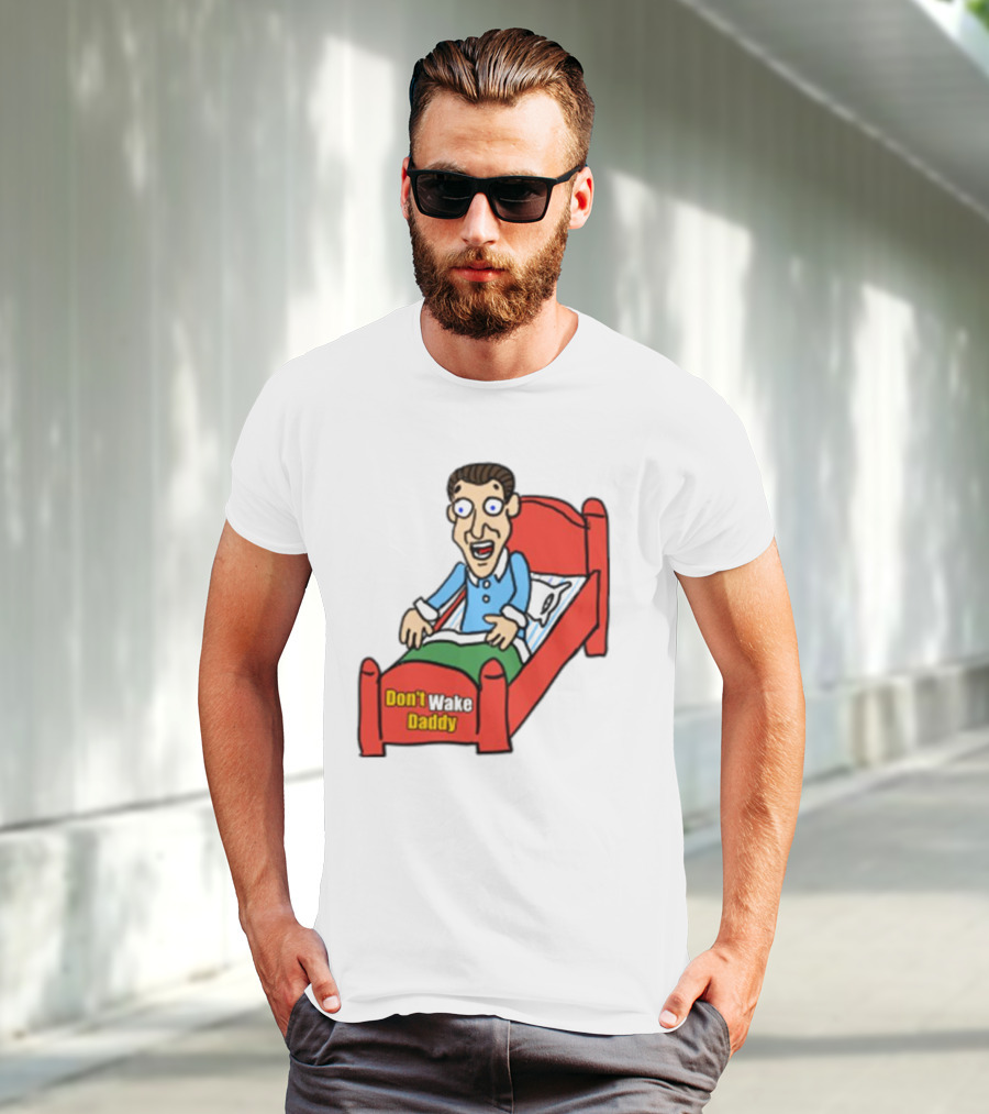 Man Sleeping Don't Wake Daddy Funny Cartoon Bed T-Shirt