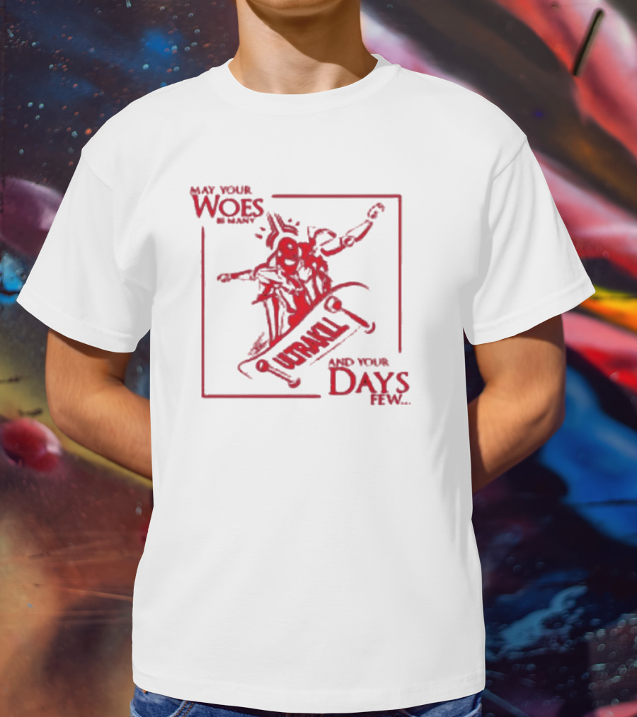 May Your Woes Be Many Ultrakill And Your Days Few Skateboarding Robot T-Shirt