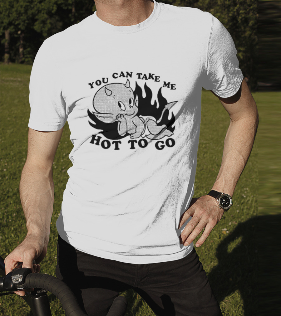 You Can Take Me Hot To Go Cartoon Devil Character With Flames T-Shirt