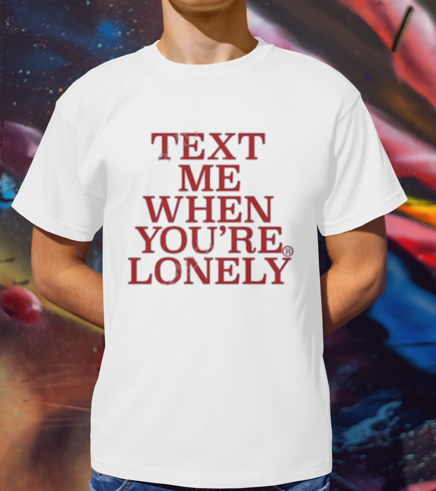 Kanye’s Diary Text Me When You’re Lonely T-Shirt