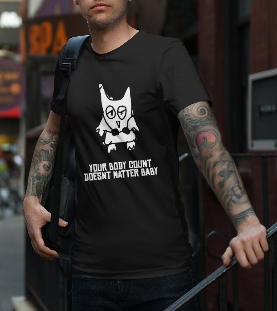 Your Body Count Doesn’t Matter Baby Owl Drawing T-Shirt