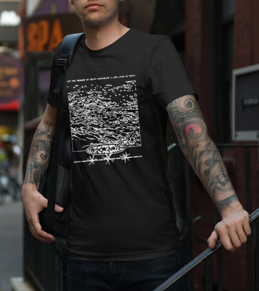 Let The Promise Of Death Encourage A Life Lived In Truth Mysterious Cosmic Landscape And Abstract T-Shirt