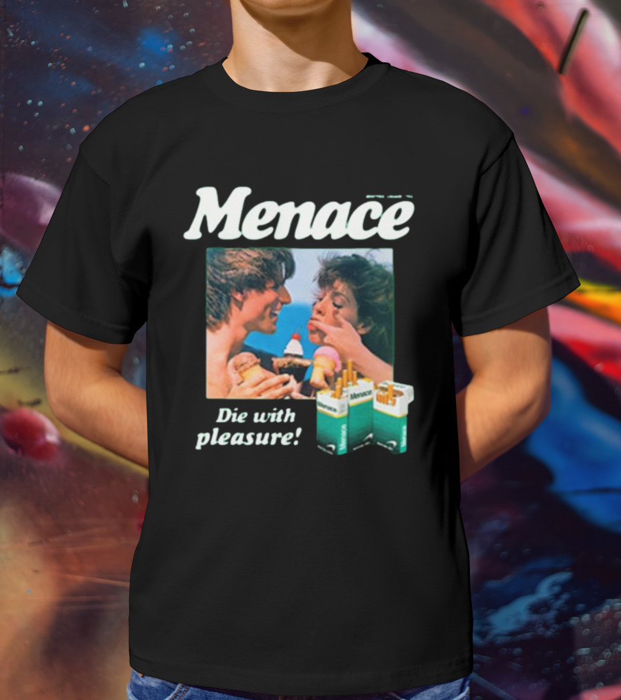 Menace Die With Pleasure Newport Cigarettes Menthol Ice Cream Fun T-Shirt