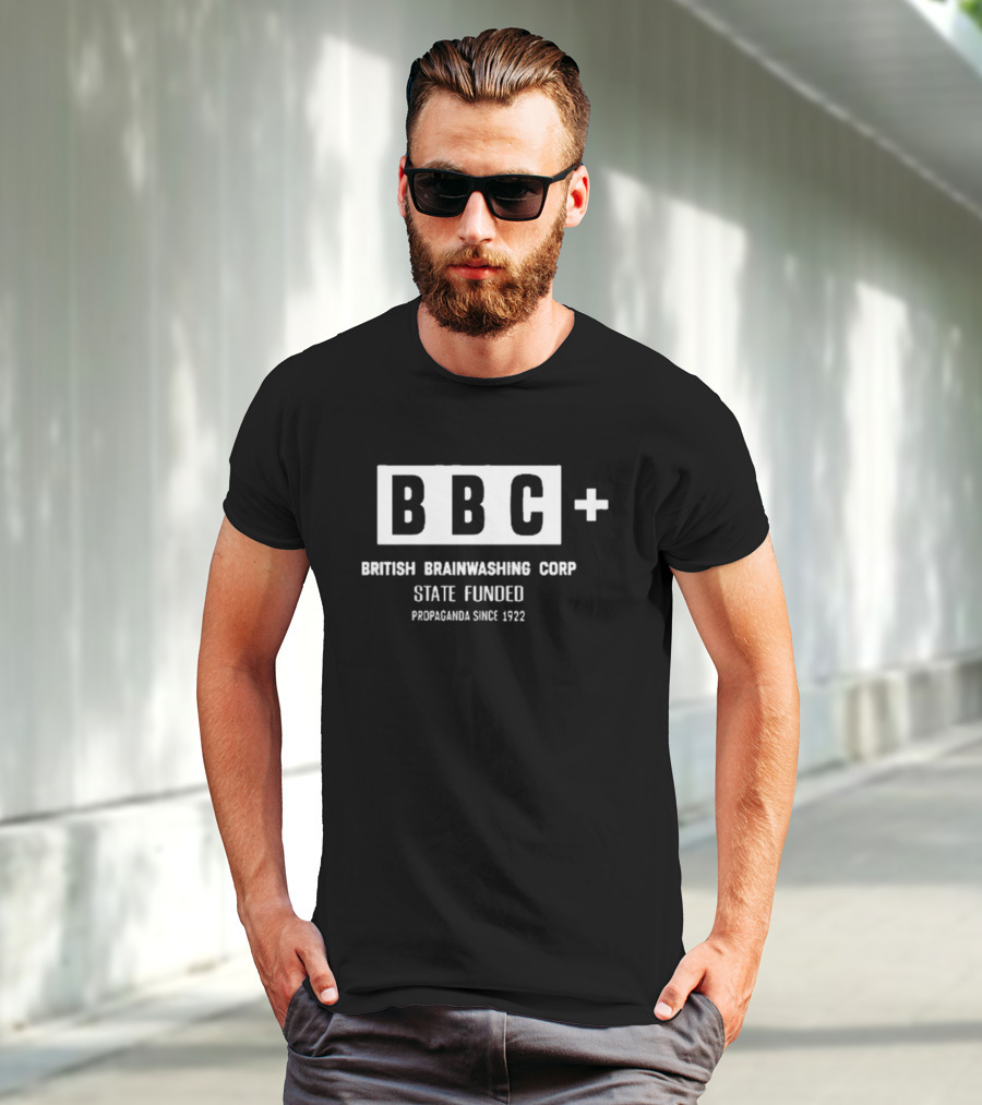 Andrew Tate BBC British Brainwashing Corp State Funded Propaganda Since 1922 T-Shirt