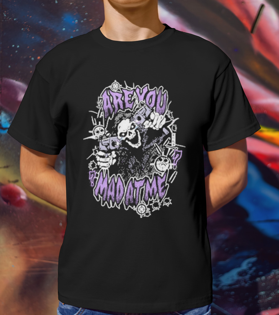 ARE YOU MAD AT ME Skeletal Figure With Guns And Cartoon Style Elements T-Shirt
