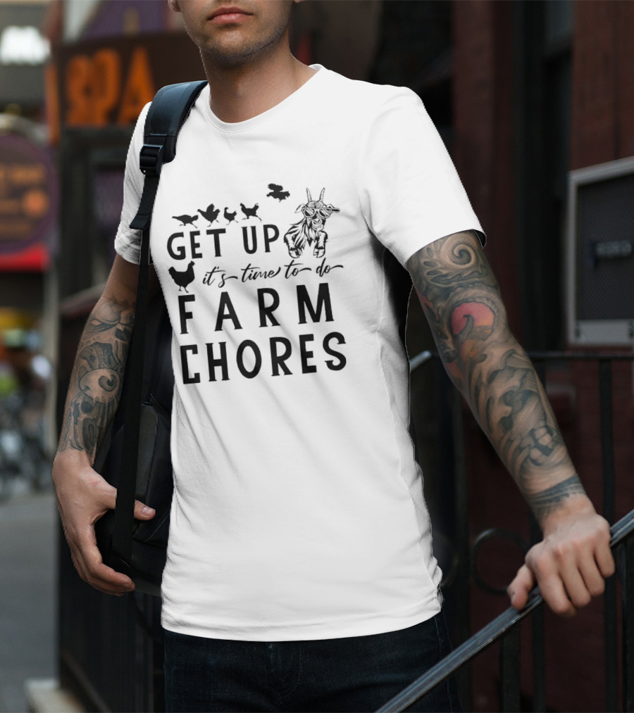 Get Up It’s Time To Do Farm Chores With Goat And Chickens T-Shirt