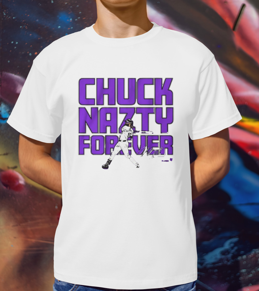Chuck Nazty Forever Signature Charlie Blackmon Colorado Rockies T-Shirt
