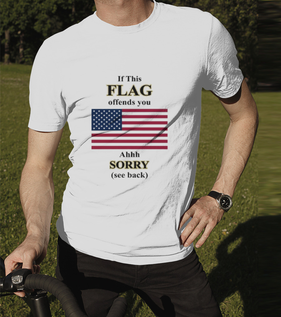 Dorian Electra Wearing If This Flag Offends You Ahhh Sorry See Back American Flag T-Shirt