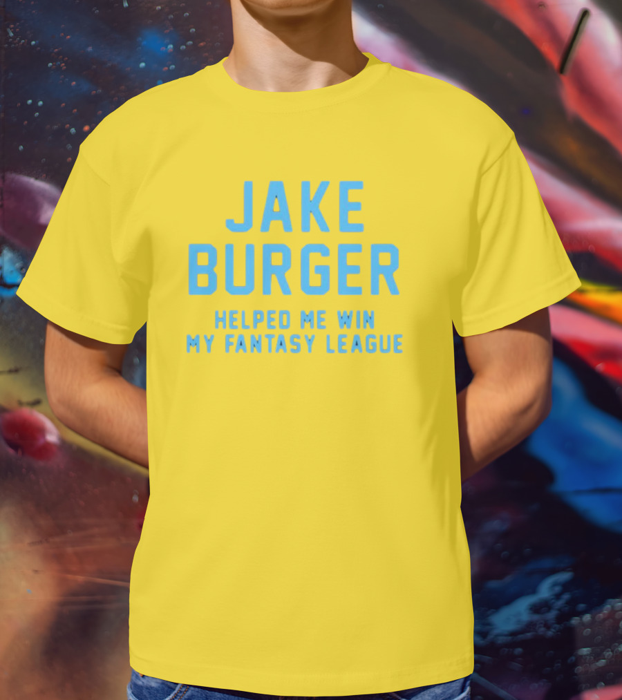 Jake Burger Helped Me Win My Fantasy League Sports Success T-Shirt