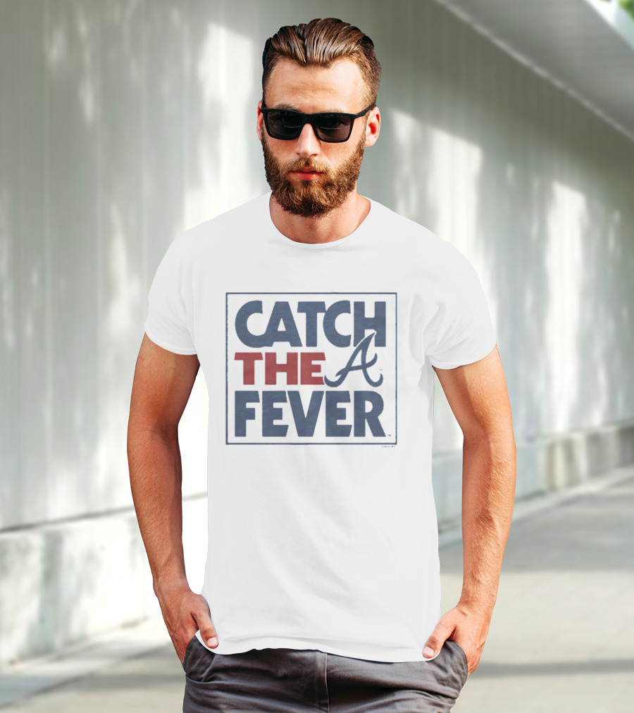 Catch The Fever Atlanta Braves MLB T-Shirt