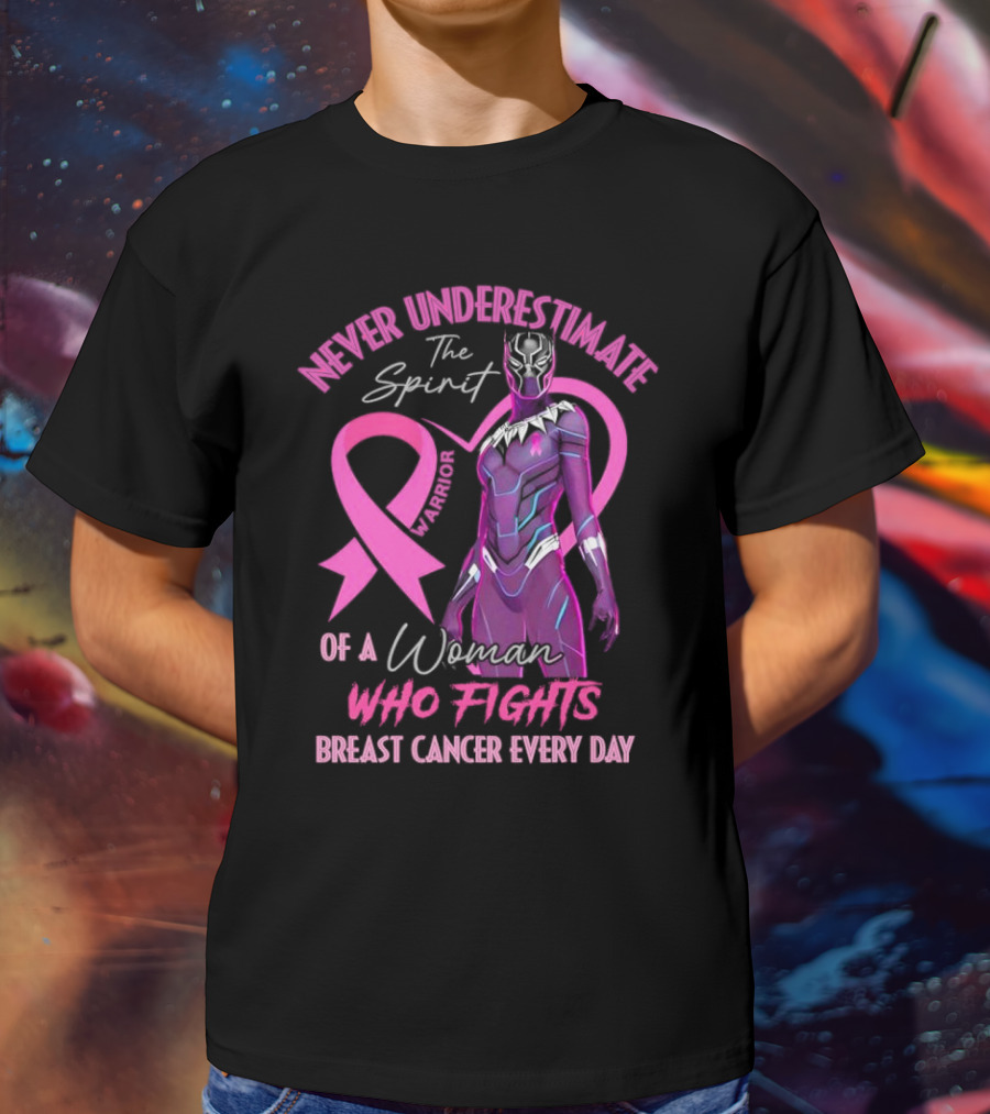 Never Underestimate The Spirit Warrior Woman Who Fights Breast Cancer Every Day T-Shirt