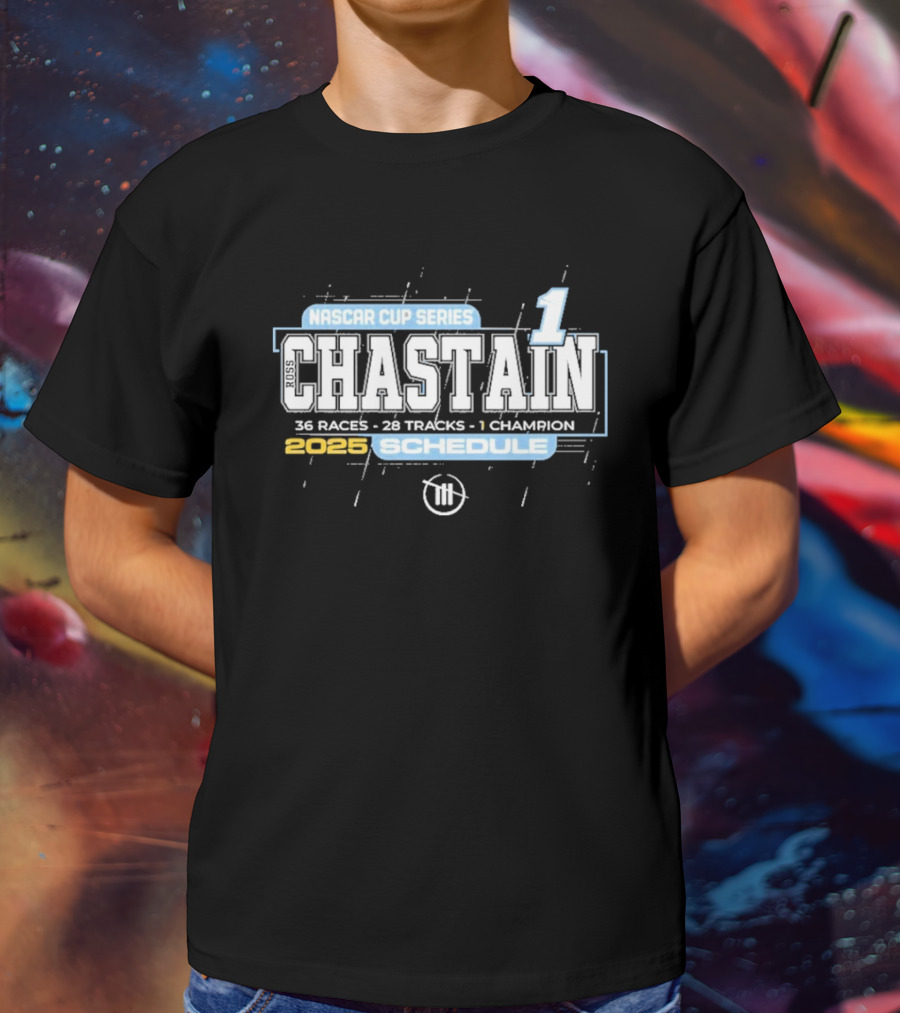 Ross Chastain 2025 NASCAR Cup Series Schedule 36 Races 28 Tracks 1 Champion T-Shirt