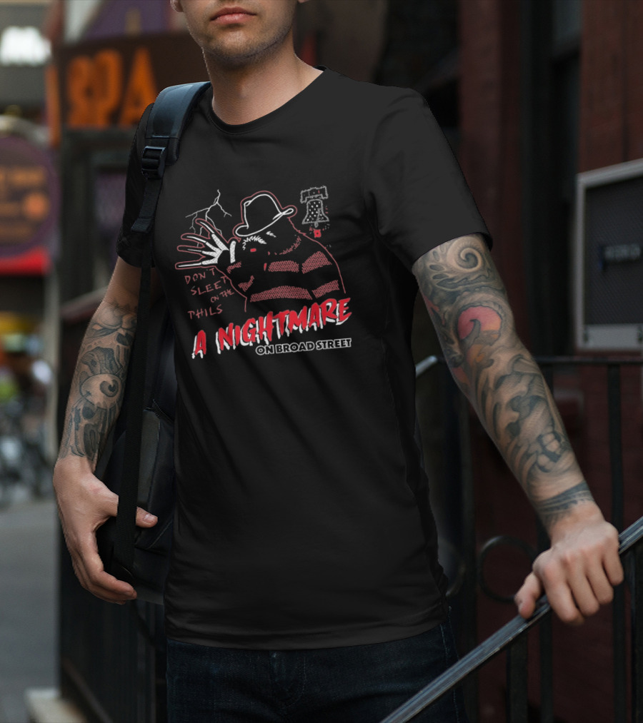Don't Sleep On The Phils A Nightmare On Broad Street Liberty Bell Freddy Krueger Phillies T-Shirt