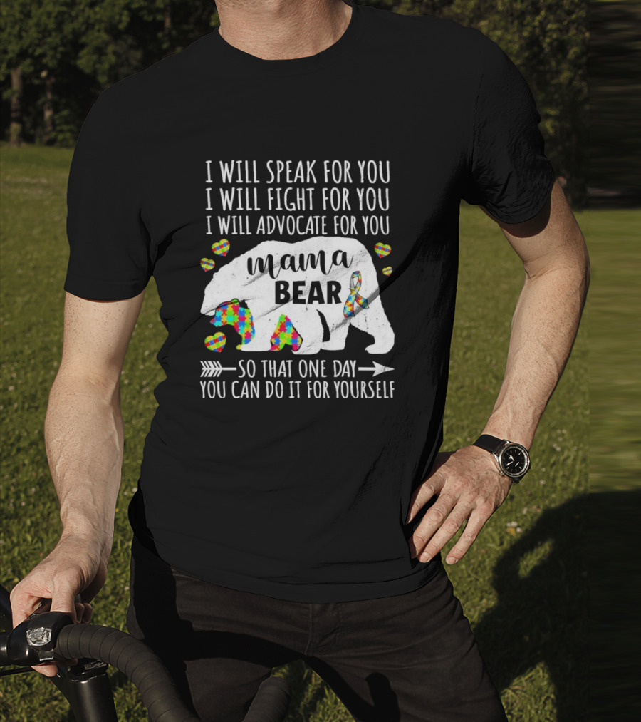 Mama Bear Autism Advocate I Will Speak Fight For You With Puzzle Ribbon And Heart Icons T-Shirt