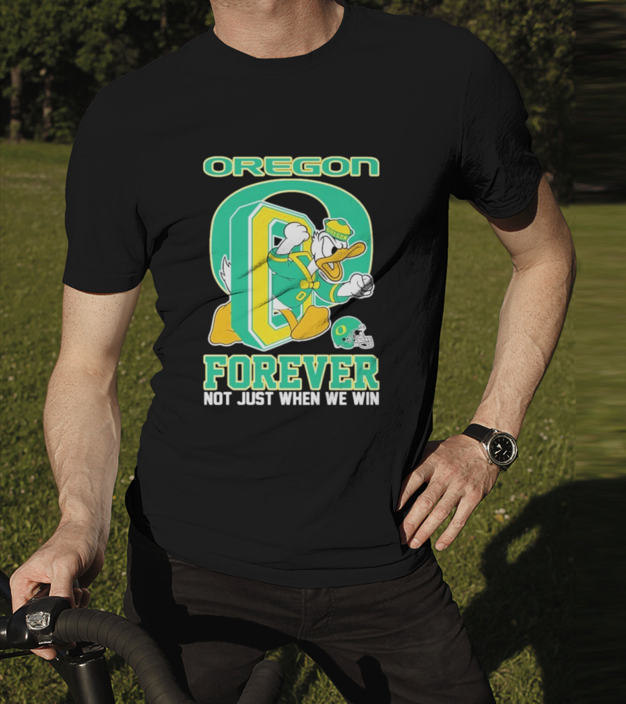 Oregon Ducks Mascot Forever Not Just When We Win T-Shirt