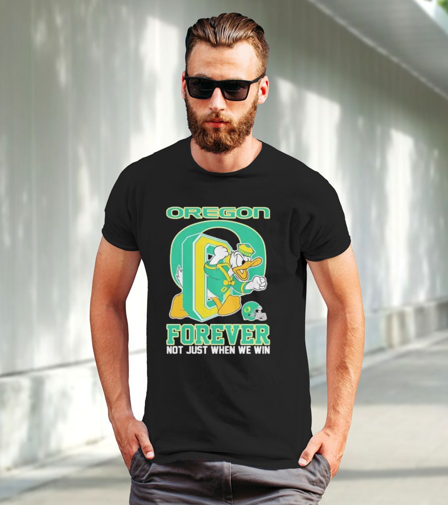 Oregon Ducks Mascot Forever Not Just When We Win T-Shirt