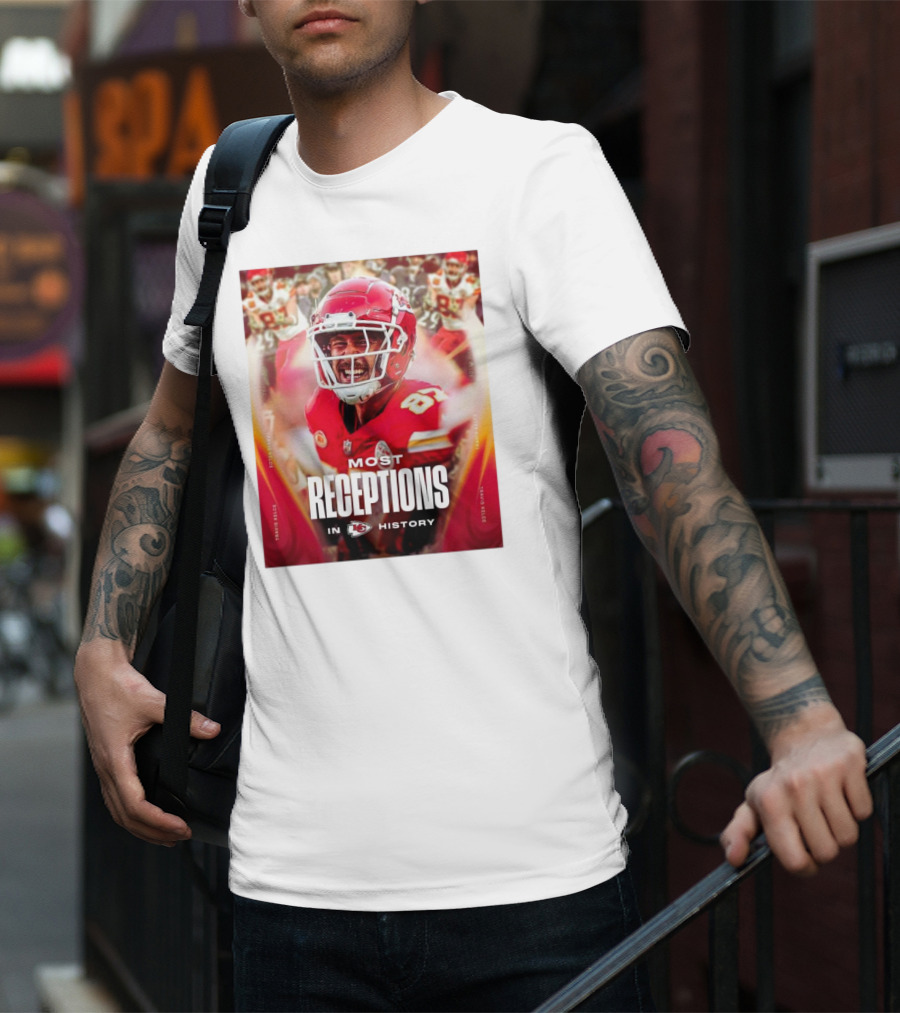 Kansas City Chiefs Travis Kelce Most Receptions In KC Chiefs History NFL Record T-Shirt