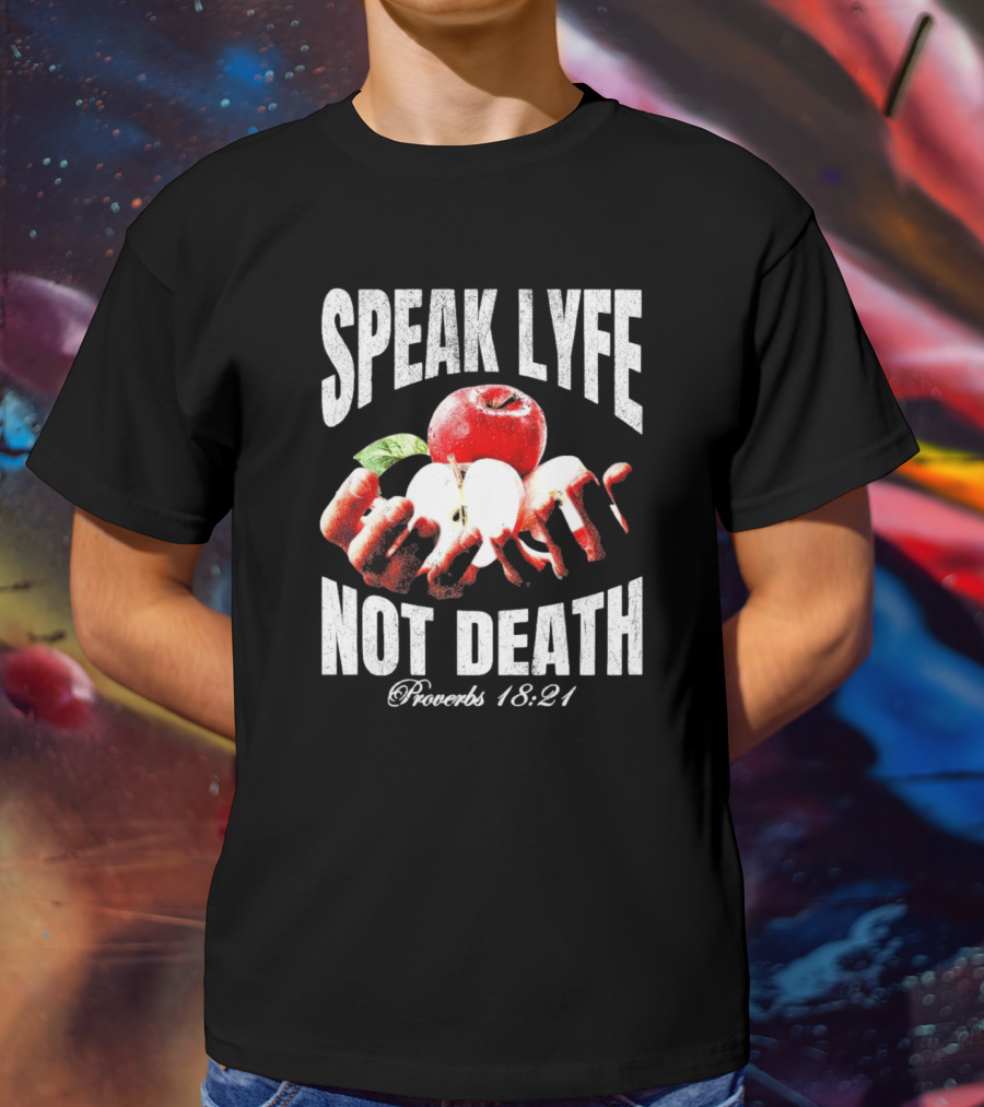 Speak Lyfe Not Death Proverbs 18 21 Hands Holding Apples Vintage T-Shirt
