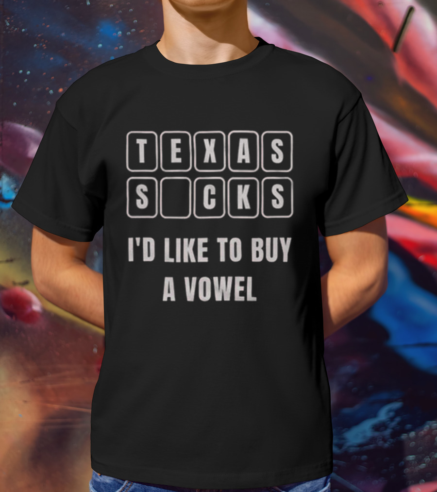Texas Sucks I'd Like To Buy A Vowel For Sooners Fan T-Shirt