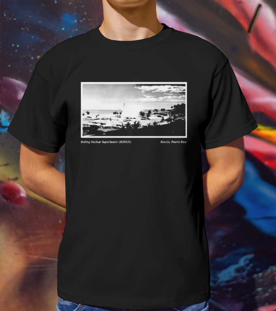 Boiling Nuclear Superheater BONUS Rincon Puerto Rico Atmospheric Landscape T-Shirt
