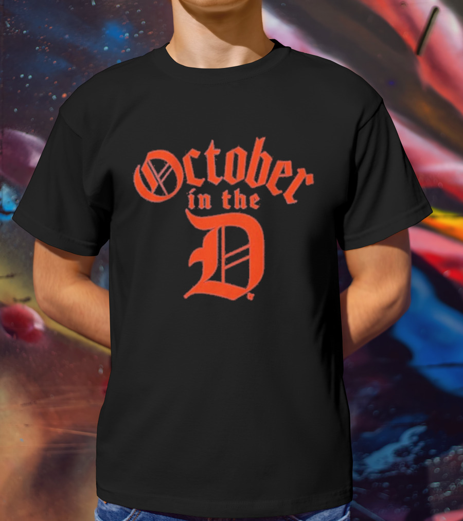 Detroit Tigers October In The D T-Shirt