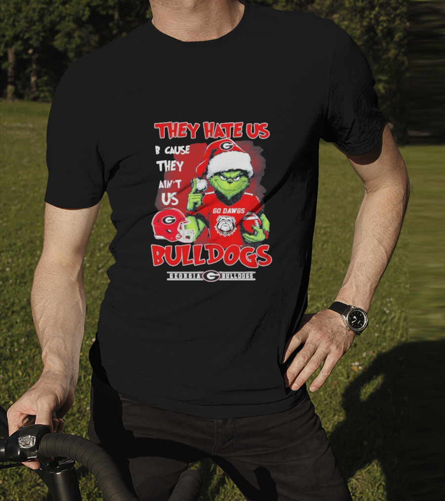Georgia Bulldogs Grinch Go Dawgs They Hate Us Because They Ain't Us T-Shirt