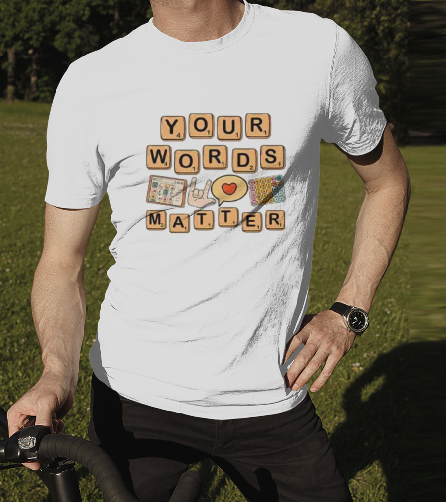 Your Words Matter AAC SPED Teacher Inclusion Communication Symbols T-Shirt