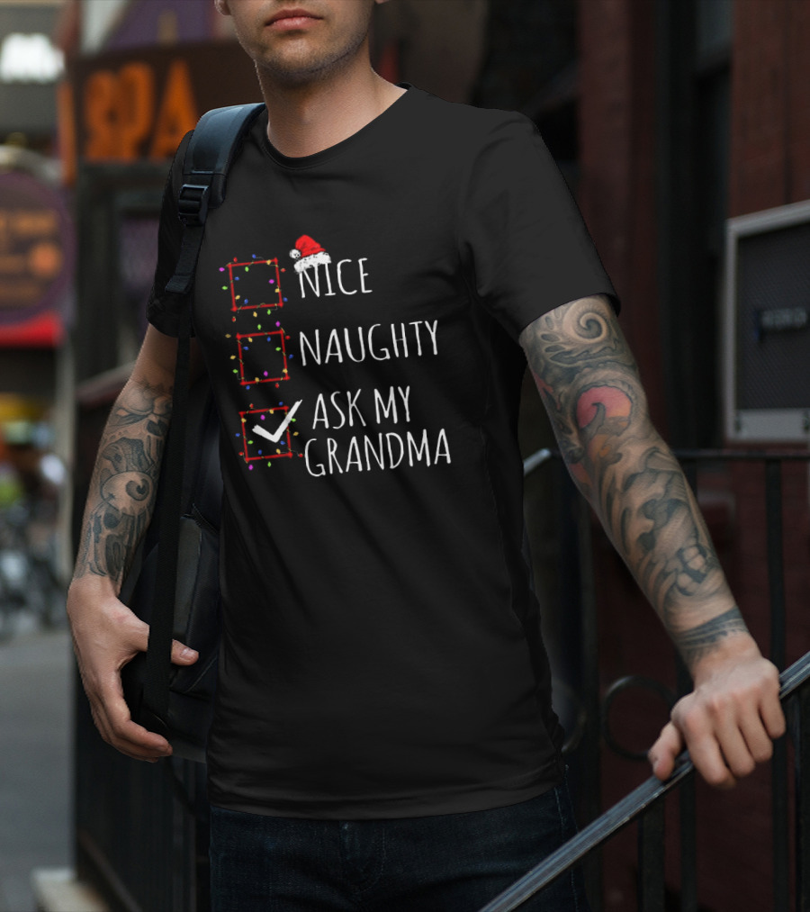 Nice Naughty Ask My Grandma Christmas List Santa Claus Hat Checkboxes T-Shirt