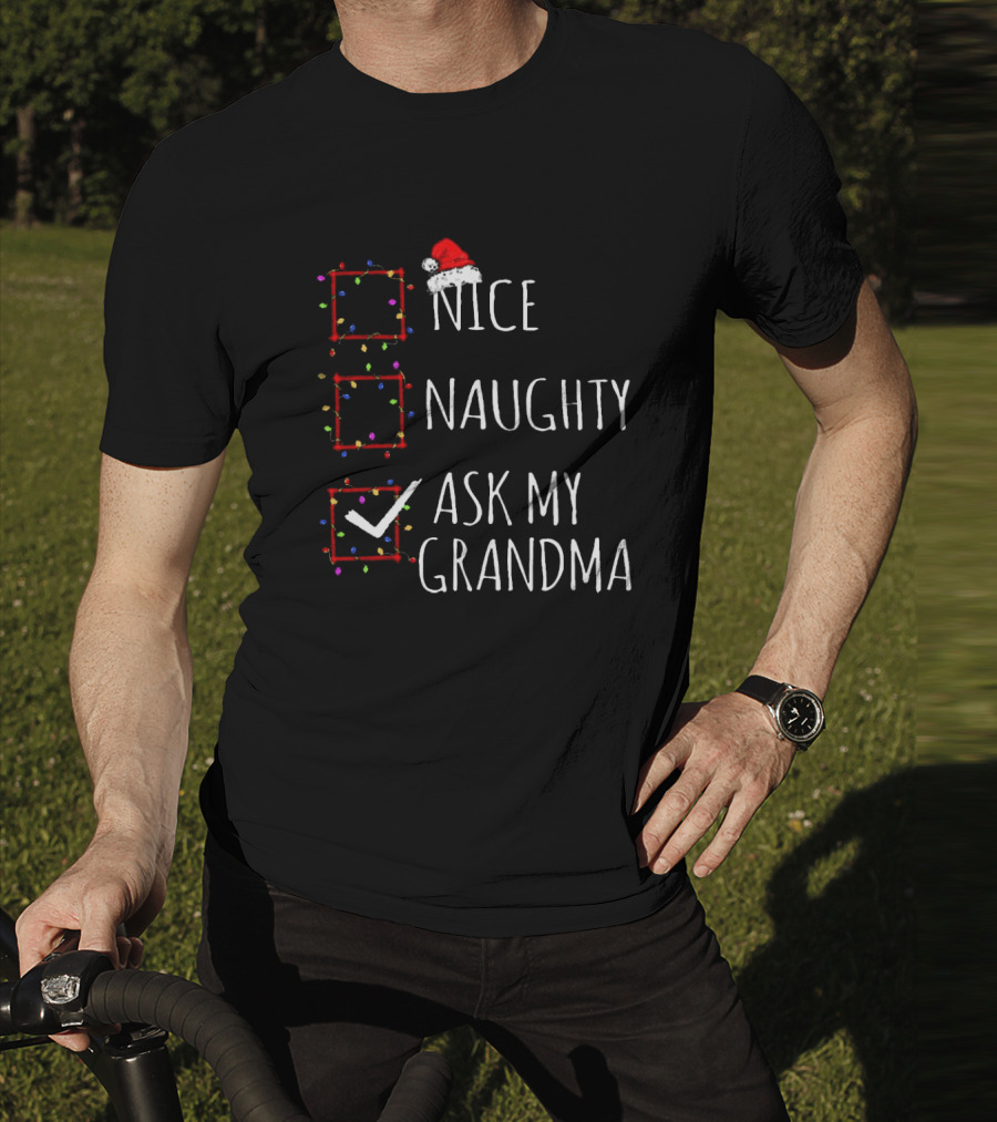 Nice Naughty Ask My Grandma Christmas List Santa Claus Hat Checkboxes T-Shirt
