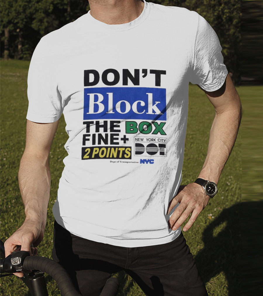 NYC Department Of Transportation Don't Block The Box Fine 2 Points T-Shirt