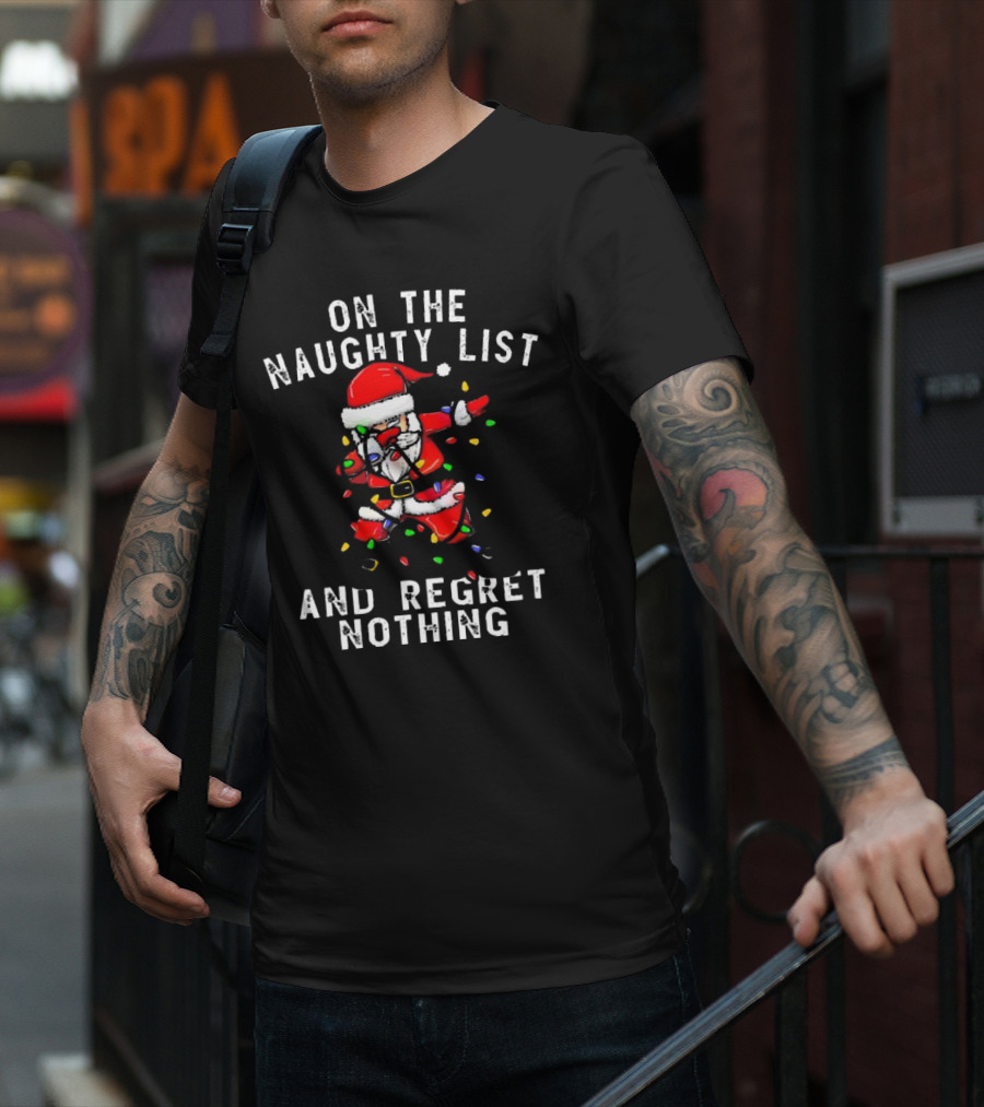 On The Naughty List And I Regret Nothing Dabbing Santa Christmas Lights T-Shirt