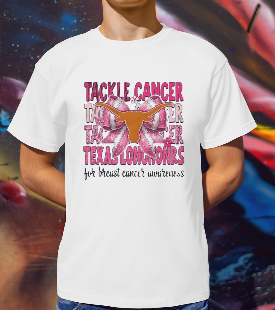 Tackle Cancer Texas Longhorns For Breast Cancer Awareness T-Shirt