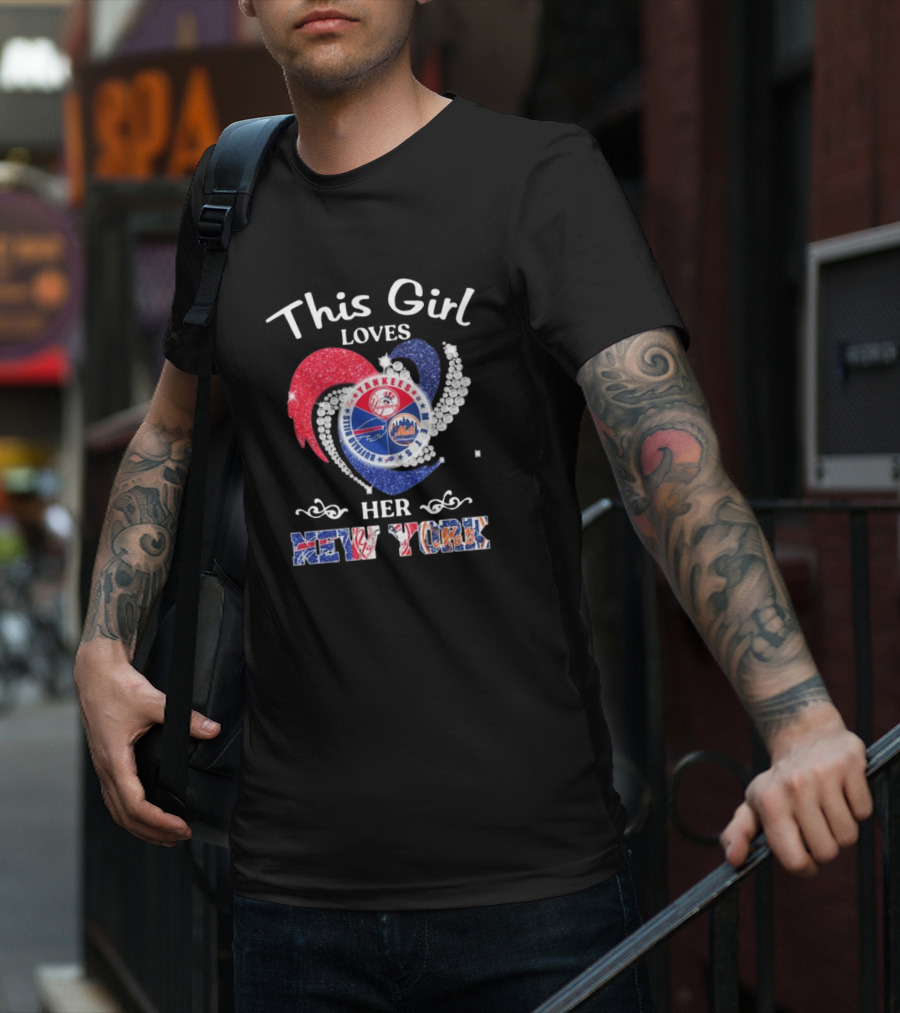 This Girl Loves Her New York Yankees Mets Bills Heart T-Shirt