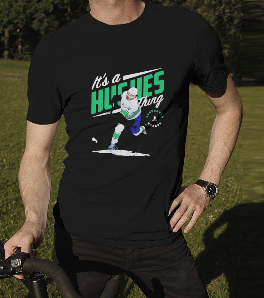 It's A Hughes Thing Vancouver Hockey T-Shirt