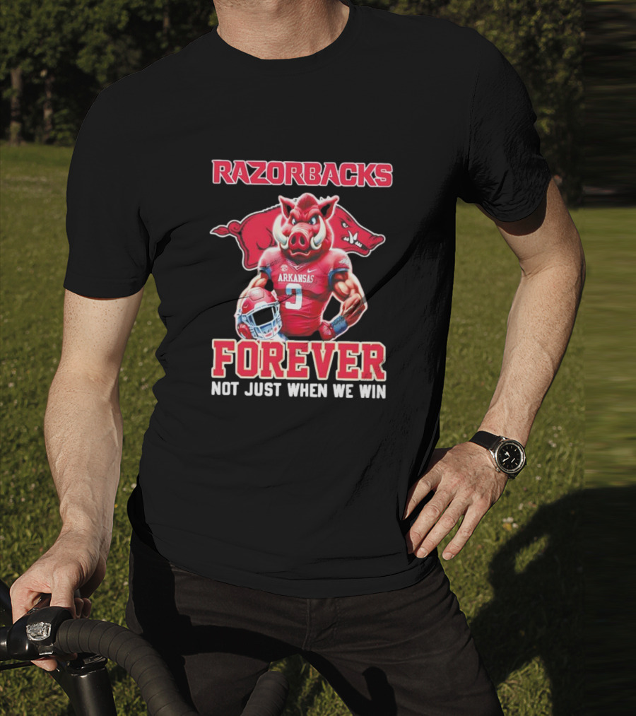 Razorbacks Arkansas Forever Not Just When We Win T-Shirt