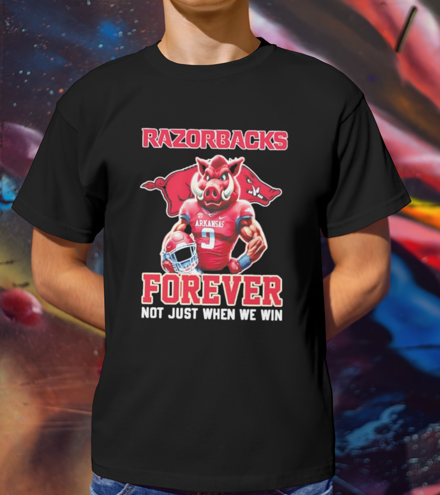 Razorbacks Arkansas Forever Not Just When We Win T-Shirt