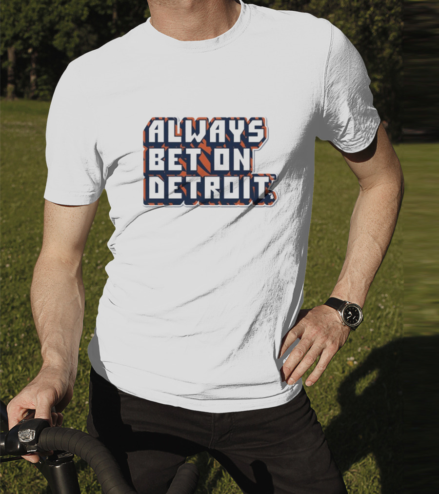 Always Bet On Detroit Tigers MLB T-Shirt