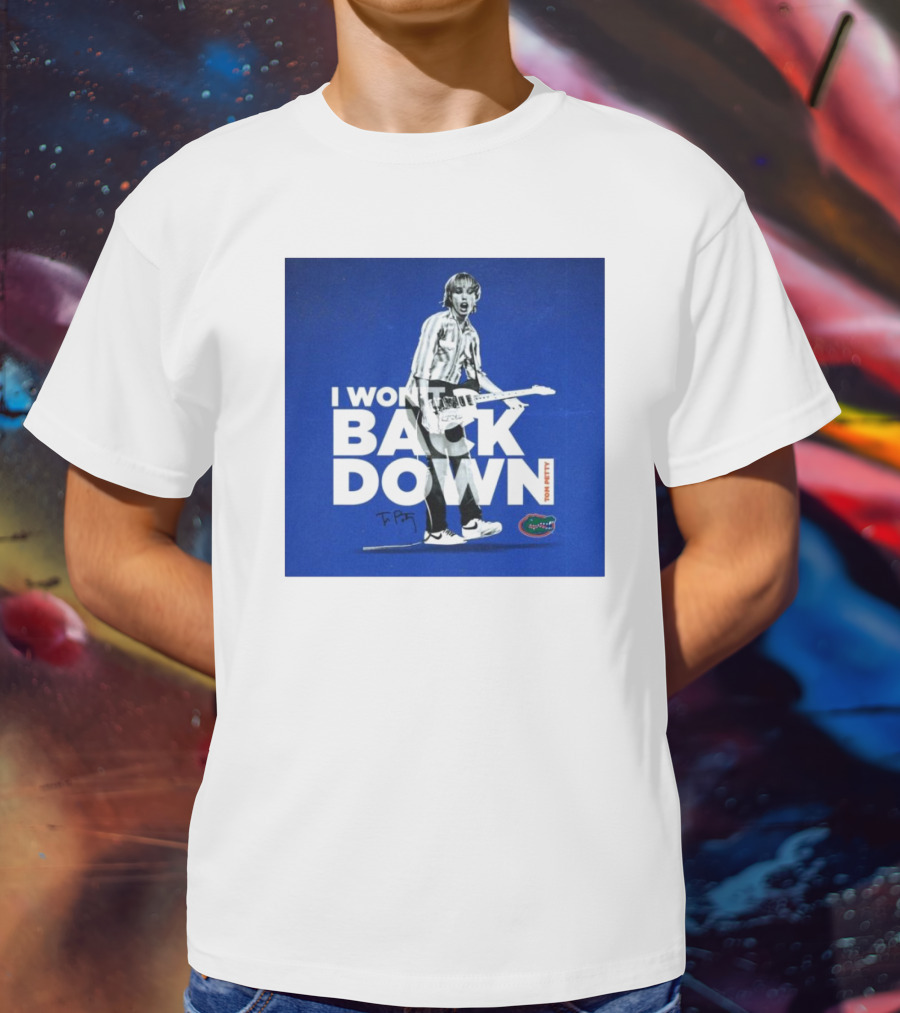 I Won’t Back Down Tom Petty Florida Gators T-Petty Signature T-Shirt