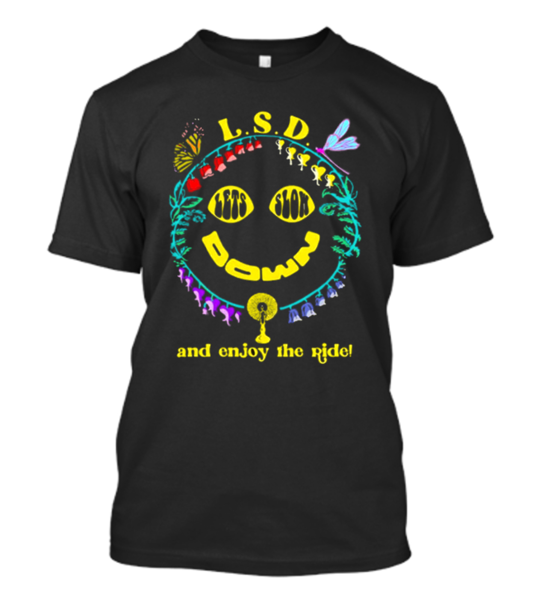 L.S.D. Lets Slow Down And Enjoy The Ride Psychedelic Nature Elements T-Shirt