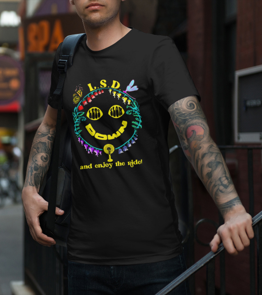 L.S.D. Lets Slow Down And Enjoy The Ride Psychedelic Nature Elements T-Shirt
