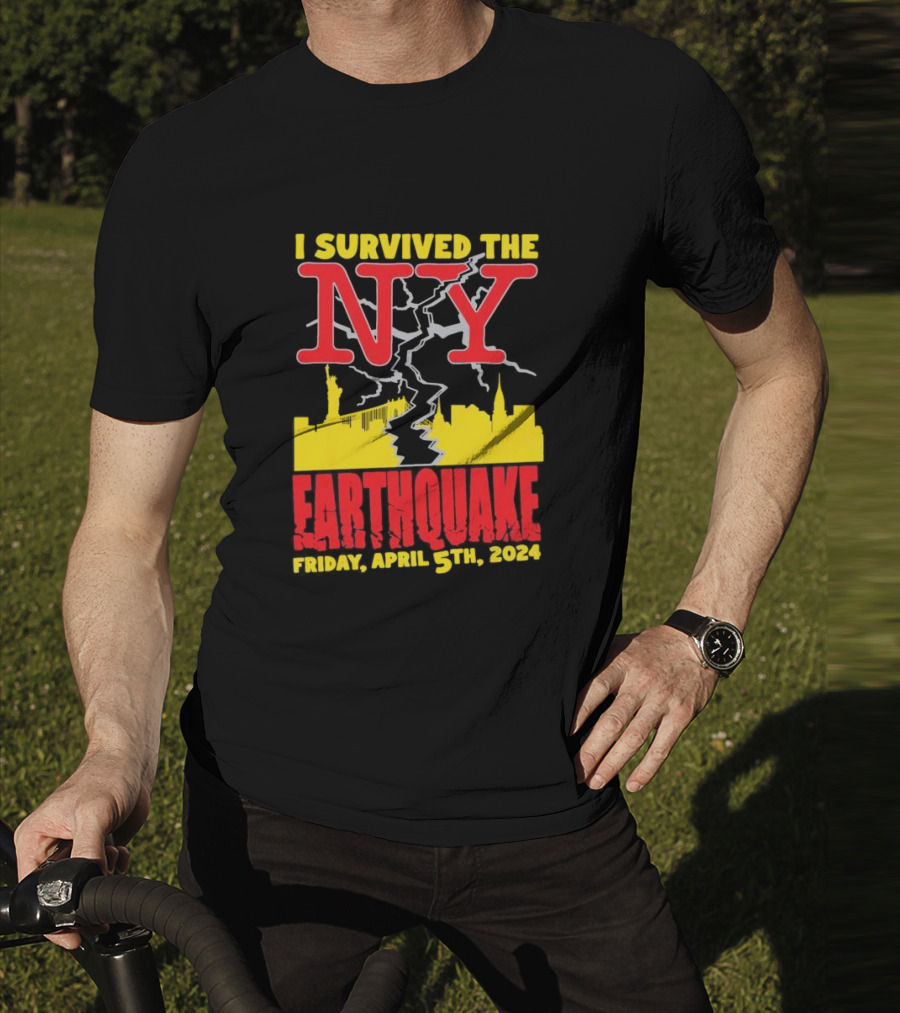 I Survived The NY Earthquake Friday, April 5th, T-Shirt