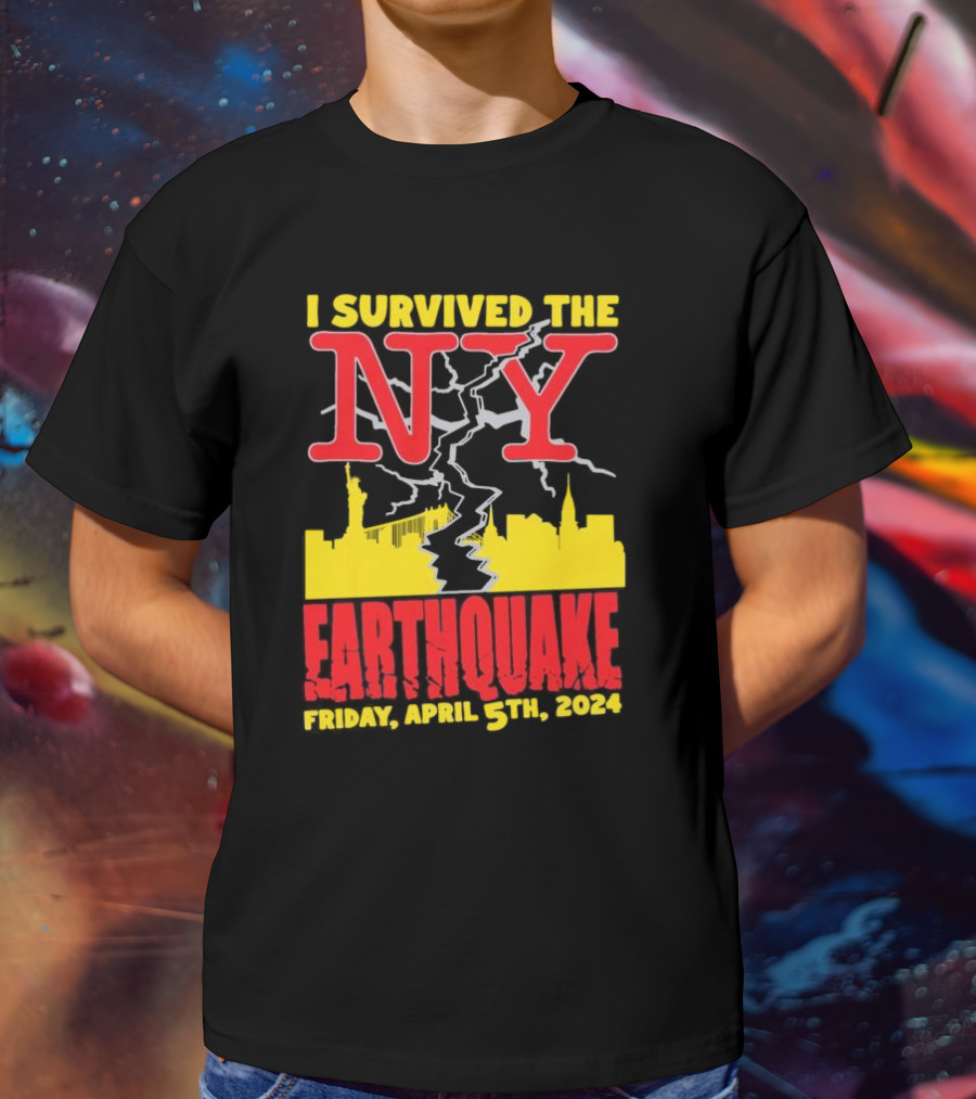 I Survived The NY Earthquake Friday, April 5th, T-Shirt