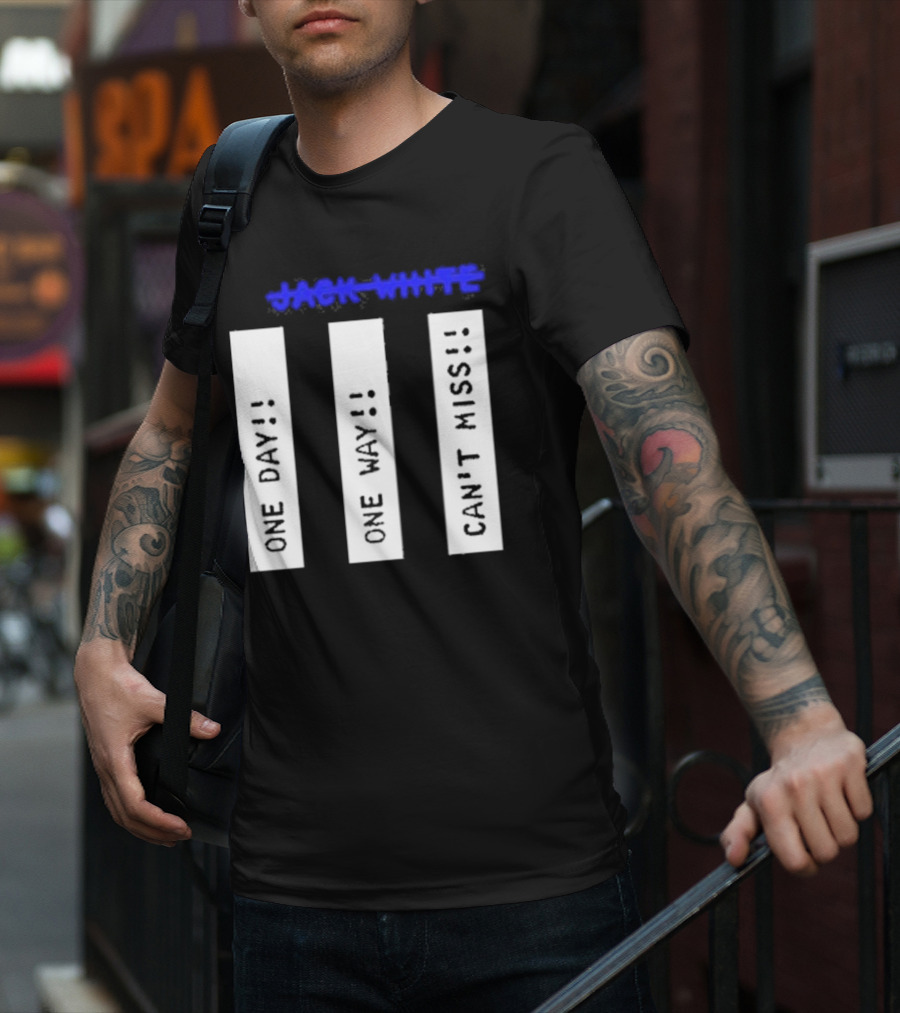 Jack White One Day One Way Can't Miss T-Shirt