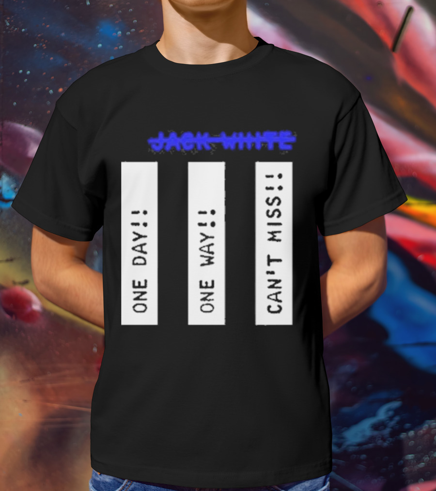 Jack White One Day One Way Can't Miss T-Shirt
