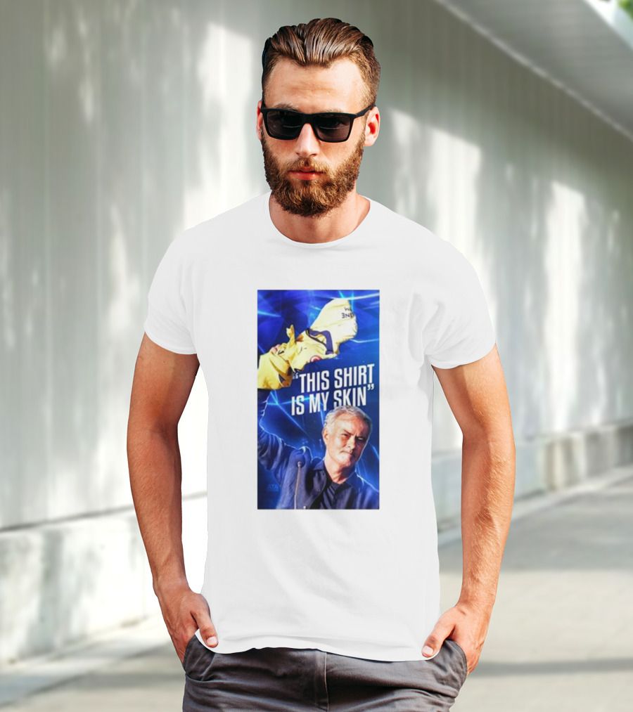 This Shirt Is My Skin José Mourinho Motivational T-Shirt